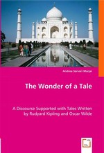 The Wonder of a Tale. A Discourse Supported with Tales Written by Rudyard Kipling and Oscar Wilde