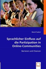 Sprachlicher Einfluss auf die Partizipation in Online-Communities. Barrieren und Chancen