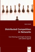 Distributed Competition in Networks. Cost Sharing and Graph Clustering with Selfish Agents