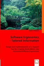 Software Ergonomics - Tailored Information. Design and Implementation of a Support Tool for Creating Multi-Modal User Assistance/Software Ergonomics