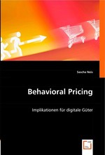 Behavioral Pricing. Implikationen fuer digitale Gueter