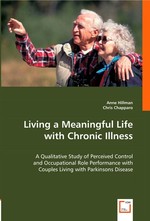 Living a Meaningful Life with Chronic Illness. A Qualitative Study of Perceived Control and Occupational Role Performance with Couples Living with Parkinsons Disease