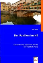 Der Pavillon im Nil. Entwurf einer bebauten Bruecke fuer die Stadt Kairo