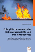 Polycyklische aromatische Kohlenwasserstoffe und ihre Nitroderivate. Identifizierung und Bestimmung auf groessenselektierten Umweltaerosolen