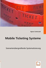 Mobile Ticketing Systeme. Szenarienuebergreifende Systematisierung