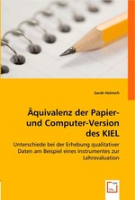 Aequivalenz der Papier- und Computer-Version des KIEL. Unterschiede bei der Erhebung qualitativer Daten am Beispiel eines Instrumentes zur Lehrevaluation