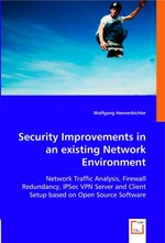 Security Improvements in an existing Network Environment. Network Traffic Analysis, Firewall Redundancy, IPSec VPN Server and Client Setup based on Open Source Software
