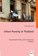 Urban Poverty in Thailand. Government Policy and Community Practice