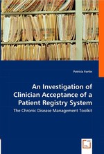 An Investigation of Clinician Acceptance of a Patient Registry System. The Chronic Disease Management Toolkit