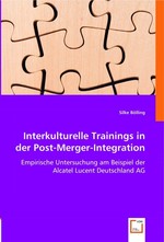 Interkulturelle Trainings in der Post-Merger-Integration. Empirische Untersuchung am Beispiel der Alcatel Lucent Deutschland AG