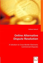 Online Alternative Dispute Resolution. A Solution to Cross-Border Electronic Commercial Disputes