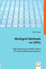 Multigrid Methods on GPUs. High Performance GPGPU Solvers for Partial Differential Equations