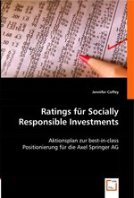 Ratings fuer Socially Responsible Investments. Aktionsplan zur best-in-class Positionierung fuer die Axel Springer AG