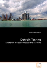 Detroit Techno. Transfer of the Soul through the Machine