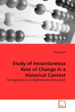 Study of Instantaneous Rate of Change in a Historical Context. Its Implications in Mathematics Education