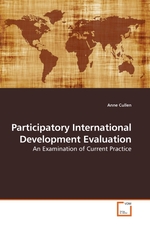 Participatory International Development Evaluation. An Examination of Current Practice