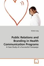 Public Relations and Branding in Health Communication Programs. A Case Study of a Successful Campaign