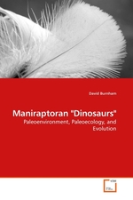 Maniraptoran "Dinosaurs". Paleoenvironment, Paleoecology, and Evolution