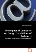 The Impact of Computer on Design Capabilities of Architects. A comparative study of different trends