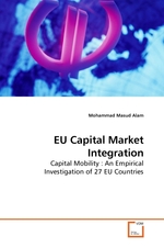 EU Capital Market Integration. Capital Mobility : An Empirical Investigation of 27 EU Countries