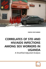 CORRELATES OF STD AND HIV/AIDS INFECTIONS AMONG SEX WORKERS IN UGANDA. A Stratified Adjusted Analysis