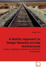 A Holistic Approach to Design Network-on-chip Architectures. Design Challenges of System-on-Chip(SoC) Architecture