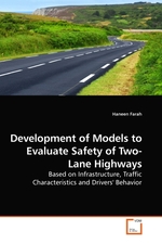 Development of Models to Evaluate Safety of Two-Lane Highways. Based on Infrastructure, Traffic Characteristics and Drivers Behavior