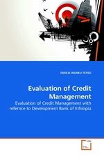 Evaluation of Credit Management. Evaluation of Credit Management with refernce to Development Bank of Ethiopia