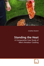 Standing the Heat. A Comparative Case Study of Mens Amateur Cooking