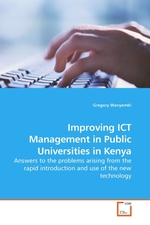 Improving ICT Management in Public Universities in Kenya. Answers to the problems arising from the rapid introduction and use of the new technology