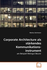 Corporate Architecture als staerkendes Kommunikationsinstrument. am Beispiel Weingut Beurer