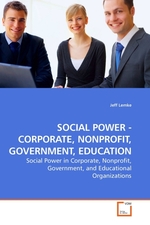 SOCIAL POWER - CORPORATE, NONPROFIT, GOVERNMENT, EDUCATION. Social Power in Corporate, Nonprofit, Government, and Educational Organizations