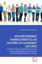 SOCIOECONOMIC CHARACTERISTICS AS FACTORS OF ACADEMIC SUCCESS. A Study of "Exame Nacional de Cursos" among Undergraduate Students of Selected Study Programs in Brazil