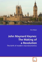 John Maynard Keynes: The Making of a Revolution. The birth of modern macroeconomics