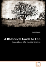 A Rhetorical Guide to Ebb. Explorations of a musical process