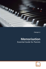 Memorisation. Essential Guide for Pianists