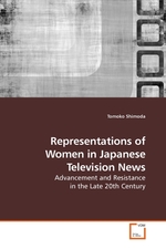Representations of Women in Japanese Television News. Advancement and Resistance in the Late 20th Century