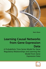 Learning Causal Networks from Gene Expression Data. A Probabilistic Time Series Model for Gene Regulatory Relationships and Learning the Model from Gene Expression Data