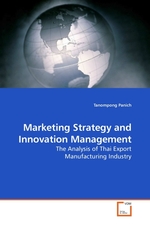 Marketing Strategy and Innovation Management. The Analysis of Thai Export Manufacturing Industry