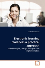 Electronic learning readiness a practical approach. Epistemologies, design principles and implementation
