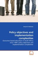 Policy objectives and implementation complexities. Outcomes-based education in South Africa since 1994: policy objectives and implementation complexities