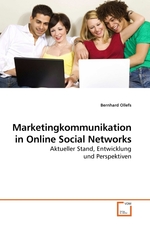 Marketingkommunikation in Online Social Networks. Aktueller Stand, Entwicklung und Perspektiven