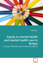 Equity in mental health and mental health care in Britain. Concept, definition and empirical evidence