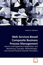 Web Services-Based Composite Business Process Management. Service Level Agreement Negotiation and Monitoring: Concepts, Methodologies and Current Practices Towards Innovation