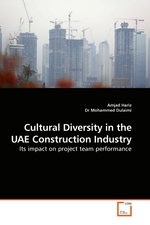 Cultural Diversity in the UAE Construction Industry. Its impact on project team performance