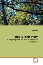 This is Their Story. Caregiving from An African-American Perspective