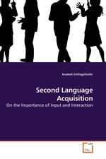 Second Language Acquisition. On the Importance of Input and Interaction