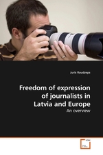 Freedom of expression of journalists in Latvia and Europe. An overview