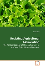 Resisting Agricultural Assimilation. The Political Ecology of Hmong Growers in the Twin Cities Metropolitan Area