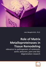 Role of Matrix Metalloproteinases in Tissue Remodeling. relevance to pathogenesis of restenosis, aortic aneurism, joint and disc degeneration research